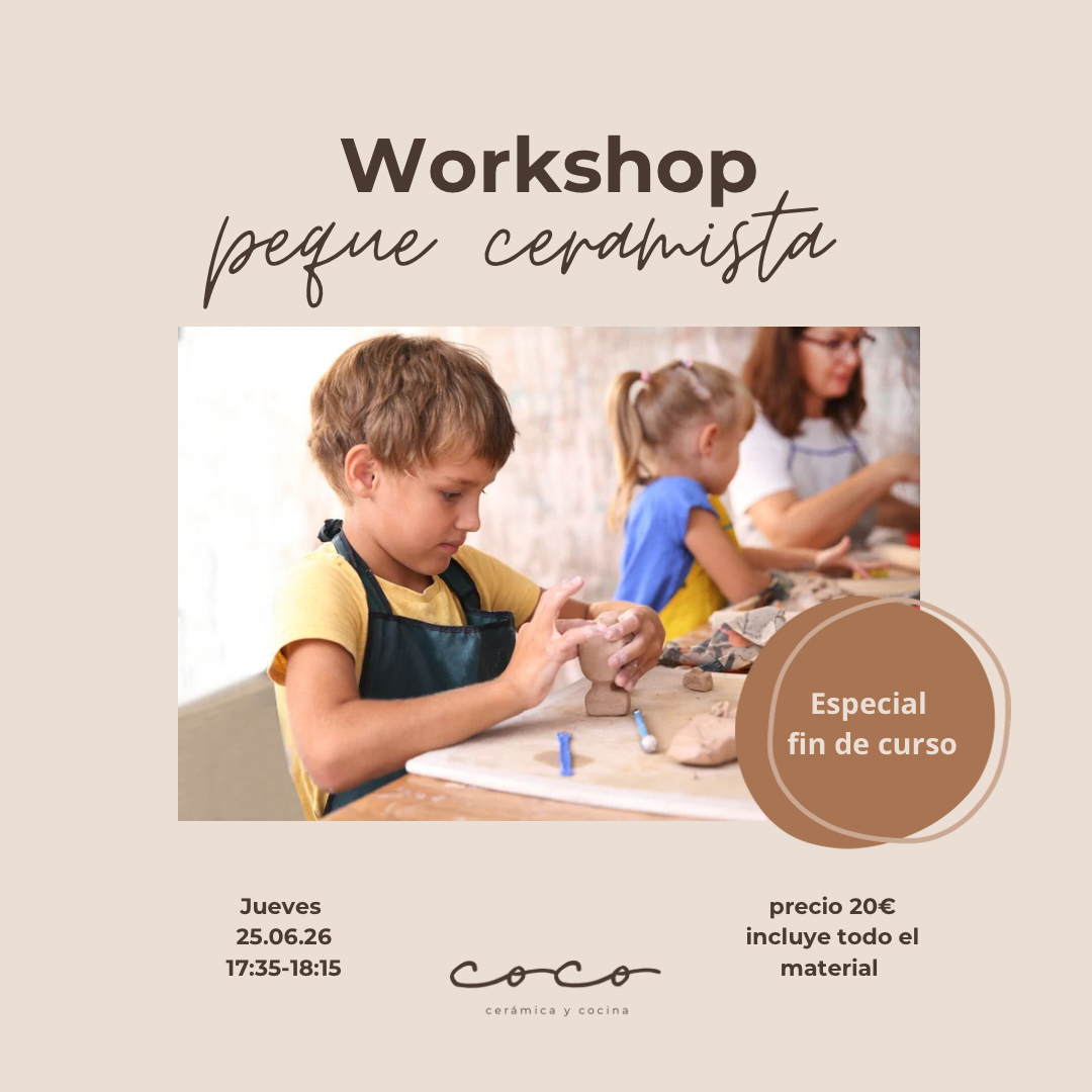 WORKSHOP PEQUE CERAMISTA ESPECIAL FIN DE CURSO 25.06.26